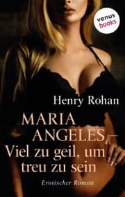 Cover von Maria Angeles - Viel zu geil, um treu zu sein