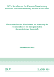 Cover von Einsatz atomistischer Simulationen zur Bewertung des Medieneinflusses auf die Eigenschaften thermoplastischer Kunststoffe