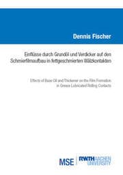 Cover von Einflüsse durch Grundöl und Verdicker auf den Schmierfilmaufbau in fettgeschmierten Wälzkontakten
