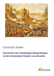Cover von Geschichte des vierjährigen Bürgerkrieges in den Vereinigten Staaten von Amerika