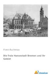 Cover von Die freie Hansestadt Bremen und ihr Gebiet