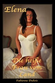Cover von Elena - Die heiße Frau vom Land