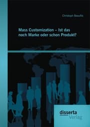 Cover von Mass Customization - Ist das noch Marke oder schon Produkt?