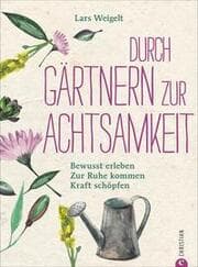 Cover von Durch Gärtnern zur Achtsamkeit