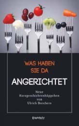 Cover von Was haben Sie da Angerichtet