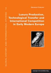 Cover von Luxury Production, Technological Transfer and International Competition in Early Modern Europe