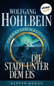 Cover von Die Stadt unter dem Eis: Operation Nautilus - Elfter Roman