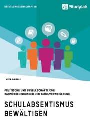 Cover von Schulabsentismus bewältigen. Politische und gesellschaftliche Rahmenbedingungen der Schulverweigerung