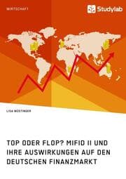Cover von Top oder Flop? MiFID II und ihre Auswirkungen auf den deutschen Finanzmarkt