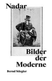 Cover von Bernd Stiegler. Nadar. Bilder der Moderne
