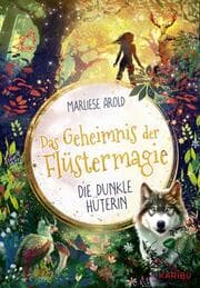 Cover von Das Geheimnis der Flüstermagie - Die dunkle Hüterin