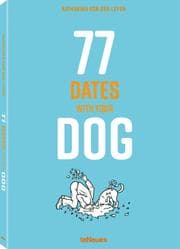 Cover von 77 Dates with Your Dog