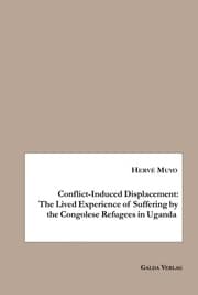 Cover von Conflict-Induced Displacement: The Lived Experience of Suffering bythe Congolese Refugees in Uganda
