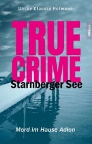 Cover von True Crime Starnberger See