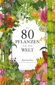 Cover von In 80 Pflanzen um die Welt