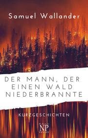 Cover von Der Mann, der einen Wald niederbrannte