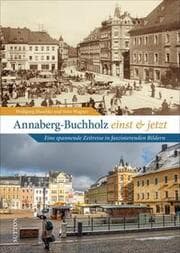 Cover von Annaberg-Buchholz einst und jetzt