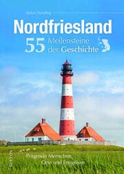 Cover von Nordfriesland. 55 Meilensteine der Geschichte