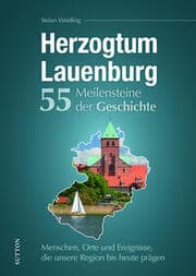 Cover von Herzogtum Lauenburg. 55 Meilensteine der Geschichte
