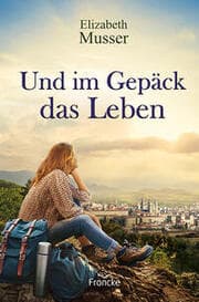 Cover von Und im Gepäck das Leben