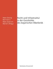 Cover von Recht und Infrastruktur in der Geschichte des bayerischen Oberlands