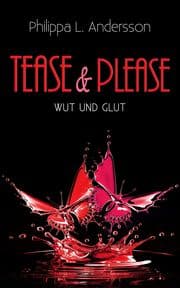 Cover von Tease & Please - Wut und Glut