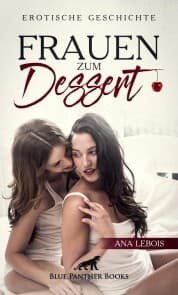 Cover von Frauen zum Dessert , Erotische Geschichte