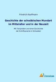 Cover von Geschichte der schwäbischen Mundart im Mittelalter und in der Neuzeit