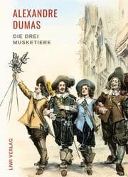 Cover von Alexandre Dumas: Die drei Musketiere. Neuausgabe der Übersetzung von Georg Carl Lehmann