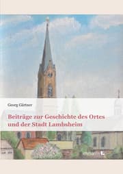 Cover von Beiträge zur Geschichte des Ortes und der Stadt Lambsheim