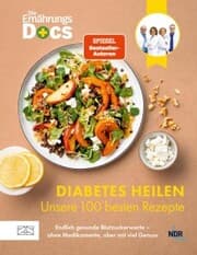 Cover von Die Ernährungs-Docs - Diabetes heilen - Unsere 100 besten Rezepte