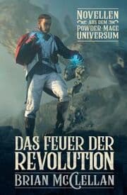 Cover von Novellen aus dem Powder-Mage-Universum: Das Feuer der Revolution