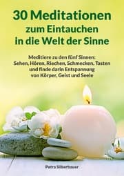 Cover von 30 Meditationen zum Eintauchen in die Welt der Sinne