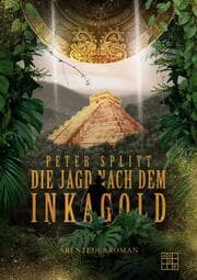 Cover von Die Jagd nach dem Inkagold