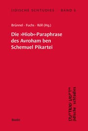 Cover von Jidische Schtudies 6: Die Hiob-Paraphrase des Avroham ben Schemuel Pikartei