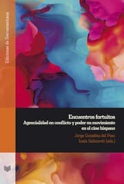 Cover von Encuentros fortuitos : agencialidad en conflicto y poder en movimiento en el cine hispano