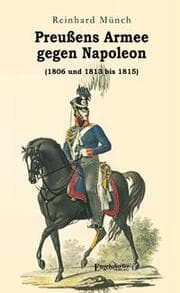 Cover von Preußens Armee gegen Napoleon (1806 und 1813 bis 1815)