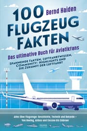 Cover von 100 Flugzeug-Fakten - Das ultimative Buch für Aviatikfans: Spannende Fakten, Luftfahrtwissen, Community-Highlights und die Zukunft der Luftfahrt