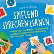 Cover von Spielend Sprechen lernen: Logopädie Spiele und Übungen - die kindgerechte Sprachförderung für Kinder in Kindergarten, Grundschule und zu Hause