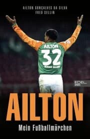 Cover von Ailton. Mein Fußballmärchen