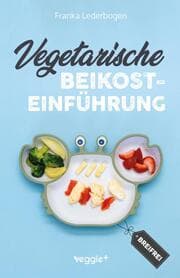 Cover von Vegetarische Beikosteinführung (breifrei)