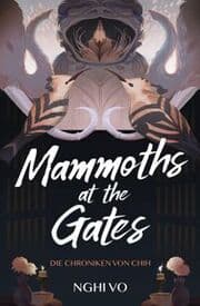 Cover von Mammoths at the Gates (Die Chroniken von Chih)
