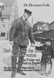 Cover von Und dann war der Krieg plötzlich vorbei - Meine Kinder- und Jugendjahre im Erzgebirge - Von der Frölich und Wolter (Frowo) Beierfeld über Kircheis Aue nach Dresden - Erinnerungen