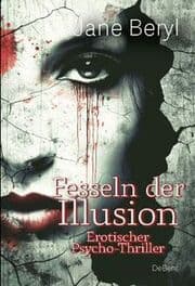 Cover von Fesseln der Illusion - Erotischer Psycho-Thriller