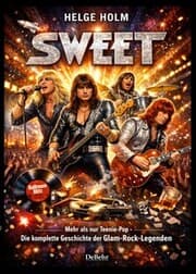 Cover von Sweet - Mehr als nur Teenie-Pop - Die komplette Geschichte der Glam-Rock-Legenden