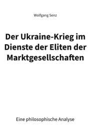 Cover von Der Ukraine-Krieg im Dienste der Eliten der Marktgesellschaften