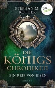 Cover von Die Königschroniken: Ein Reif von Eisen