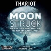 Cover von Moonstruck - Wie man einen Mond klaut und wo man ihn zum Bestpreis verhökert