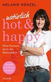 Cover von natürlich, hot & happy - ohne Hormone durch die Wechseljahre