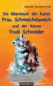 Cover von Die Abenteuer der Katze Frau Schmeichelweich und der Henne Trudi Schneider